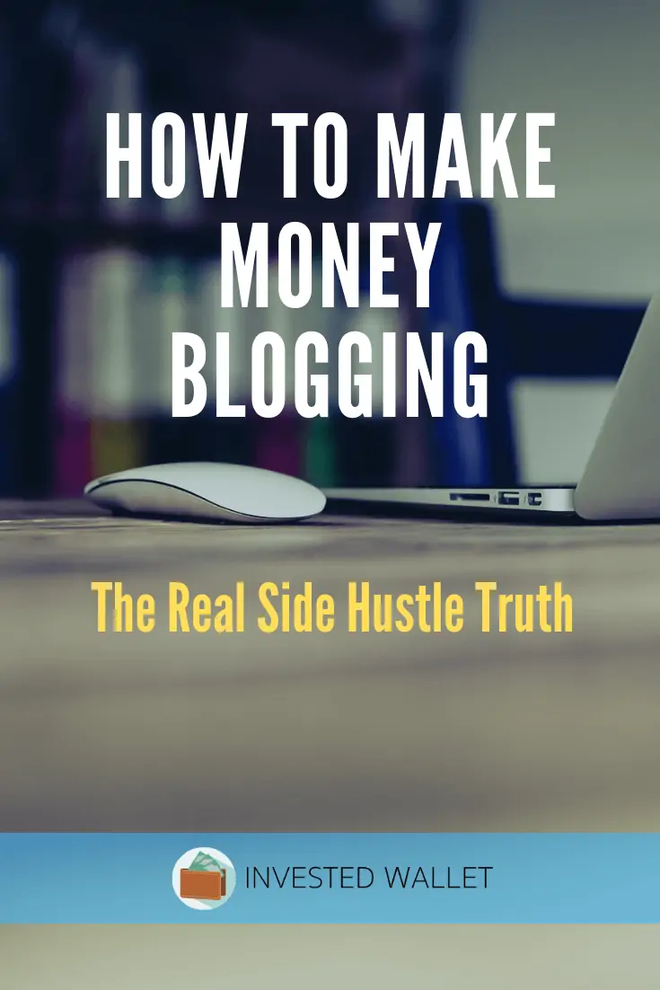 How to Make Money Blogging: The Real Side Hustle Truth How to Make Money Blogging