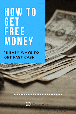 How to Get Free Money: 15 Easy Ways To Get Fast Cash